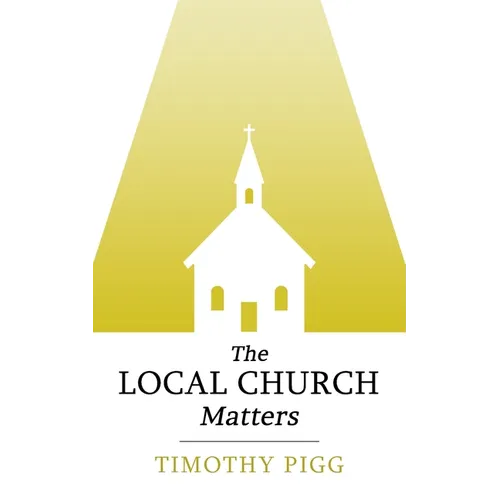 The Local Church Matters
