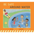 Be Safe Around Water