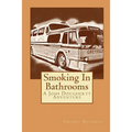 Smoking In Bathrooms: A Josh Dougherty Adventure