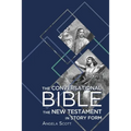 The Conversational Bible: The New Testament in Story Form