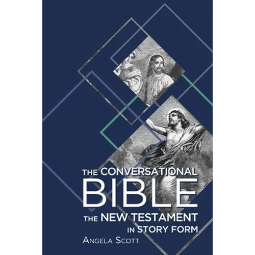 The Conversational Bible: The New Testament in Story Form