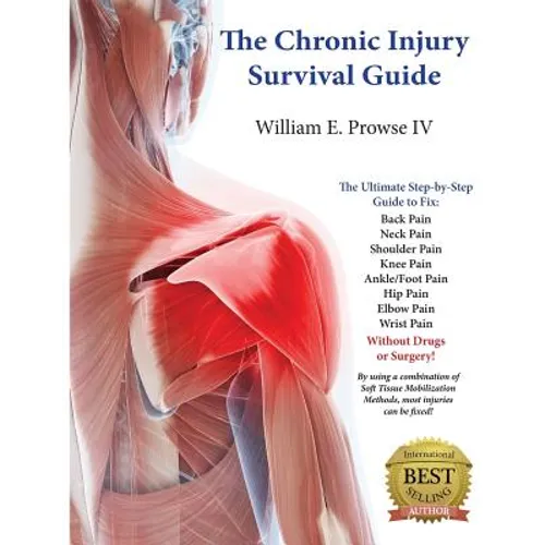 The Chronic Injury Survival Guide: The Effective Program to Fix Chronic Injuries!