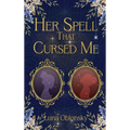 Her Spell That Cursed Me: A Dark Sapphic Fantasy Romance