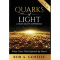 Quarks of Light: A Near-Death Experience