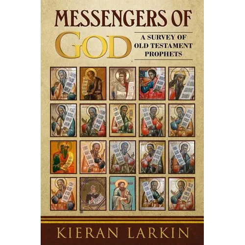 Messengers of God: A Survey of Old Testament Prophets
