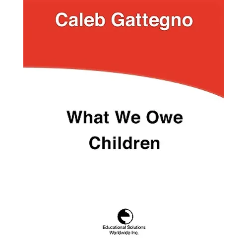 What We Owe Children: The Subordination of Teaching to Learning