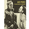 Jack Pierce: The Man Behind The Monsters