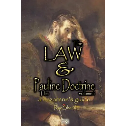 The Law and The Pauline Doctrine: Volume 1