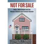 Not for Sale: Kelo V. New London and the Modern Debate Over Eminent Domain