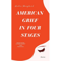 American Grief in Four Stages: Stories