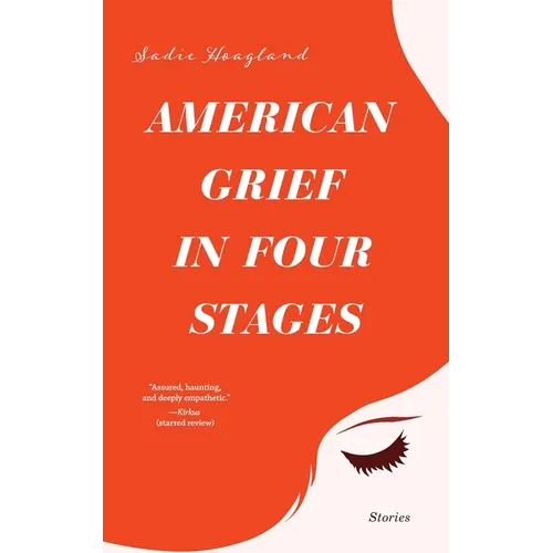 American Grief in Four Stages: Stories