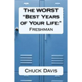 The WORST "Best Years of Your Life: " Freshman