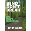 Bend Don't Break: My Son's Survival