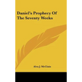Daniel's Prophecy Of The Seventy Weeks