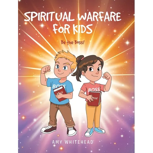 Spiritual Warfare for Kids: Be the Boss!