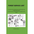 Forest Service Lost: A look back at the National Forest and the Agency that manages these Forests