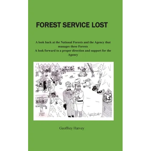 Forest Service Lost: A look back at the National Forest and the Agency that manages these Forests