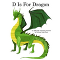 D Is For Dragon: An ABC Book of Magical Creatures