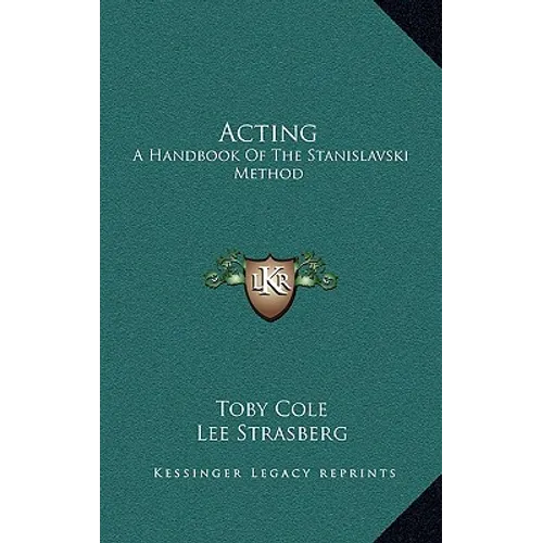 Acting: A Handbook Of The Stanislavski Method