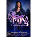 The Pleasure of Pain 4: The Final Teflon Diva: Layla Story