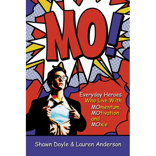 Mo!: Living With Momentum, Motivation and Moxie