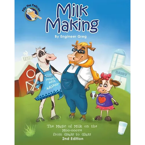 Milk Making: The Magic of Milk on the Moo-ooove from Grass to Glass