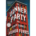 The Dinner Party: Stories