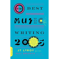 Da Capo Best Music Writing 2005: The Year's Finest Writing on Rock, Hip-Hop, Jazz, Pop, Country, & More