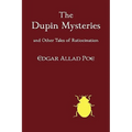 The Dupin Mysteries and Other Tales of Ratiocination