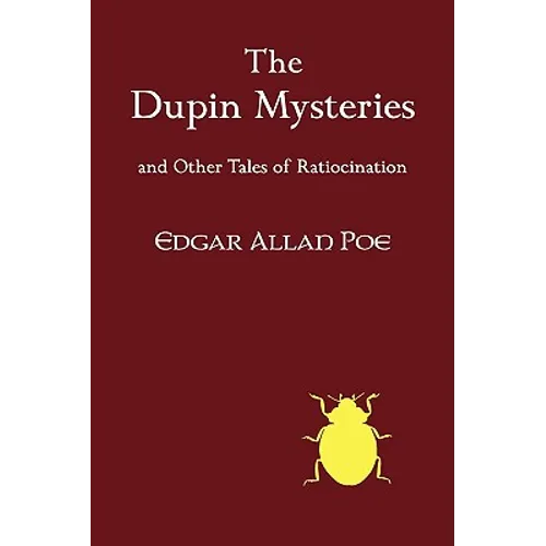 The Dupin Mysteries and Other Tales of Ratiocination