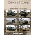Guns of Gore: U.S. Field Artillery Howitzers of the 20th Century