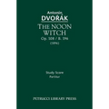 The Noon Witch, Op.108 / B.196: Study score