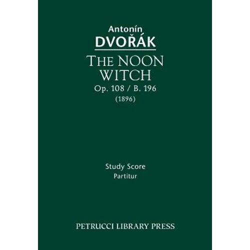 The Noon Witch, Op.108 / B.196: Study score