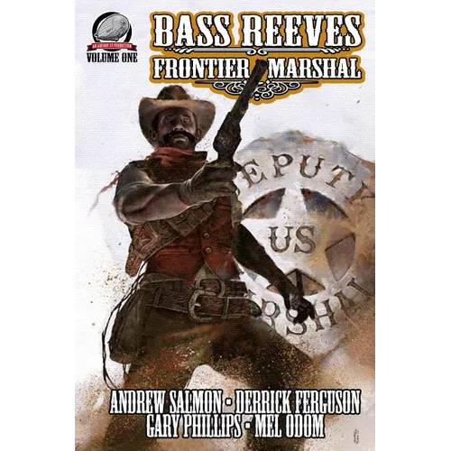 Bass Reeves Frontier Marshal Volume 1