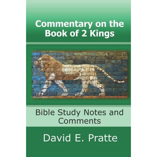 Commentary on the Book of 2 Kings: Bible Study Notes and Comments