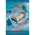 Dreaming Your Way to Creative Freedom: A Two-Mirror Liberation Process