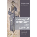 Theological Authority in the Church: Reconsidering Traditionalism and Hierarchy