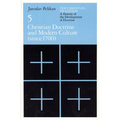The Christian Tradition: A History of the Development of Doctrine, Volume 5: Christian Doctrine and Modern Culture (since 1700)