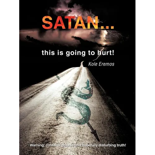 SATAN ...this is going to hurt!