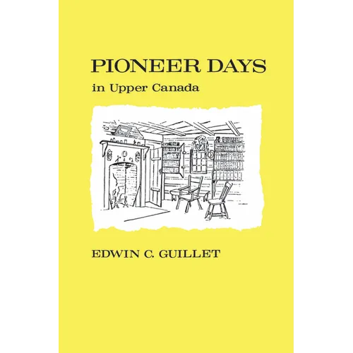 Pioneer Days in Upper Canada,