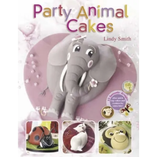 Party Animal Cakes: 15 Fantastic Designs