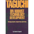Taguchi on Robust Quality Development Bringing Quality Engineering Upstream
