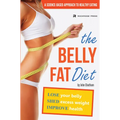 The Belly Fat Diet: Lose Your Belly, Shed Excess Weight, Improve Health