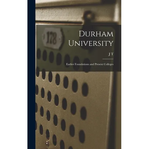 Durham University; Earlier Foundations and Present Colleges