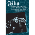 Film and the German Left in the Weimar Republic: From Caligari to Kuhle Wampe