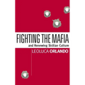 Fighting the Mafia: And Renewing Sicilian Culture