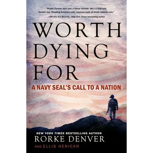Worth Dying for: A Navy Seal's Call to a Nation
