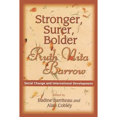 Stronger, Surer, Bolder: Ruth Nita Barrow--Social Change and International Development