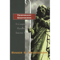 Temporary Shepherds: A Congregational Handbook for Interim Ministry