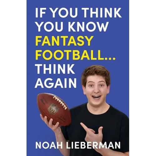 If You Think You Know Fantasy Football... Think Again